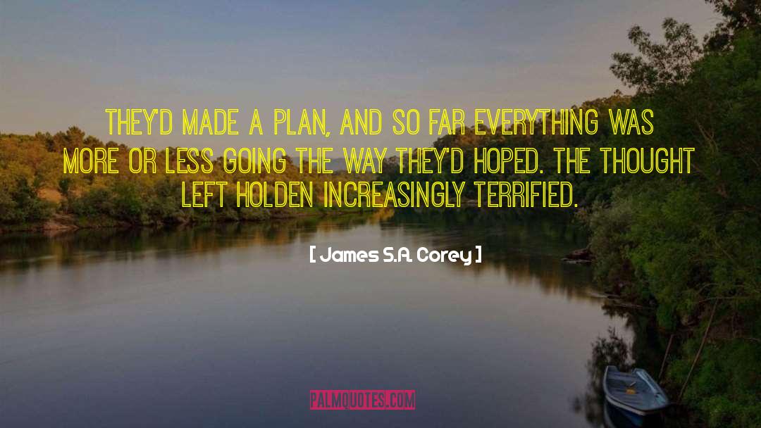 James S.A. Corey Quotes: They'd made a plan, and