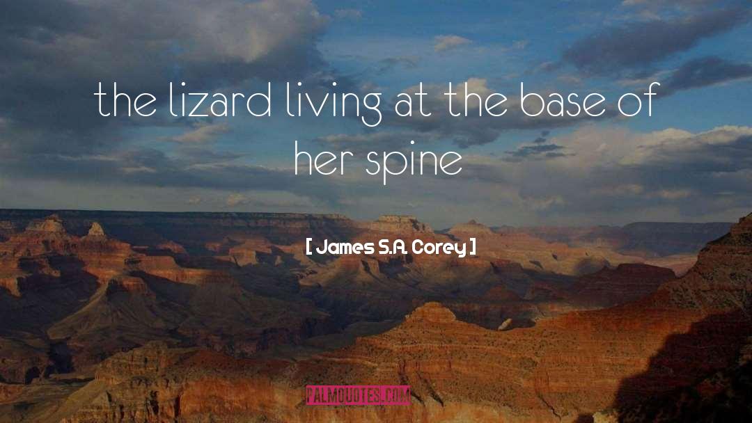 James S.A. Corey Quotes: the lizard living at the
