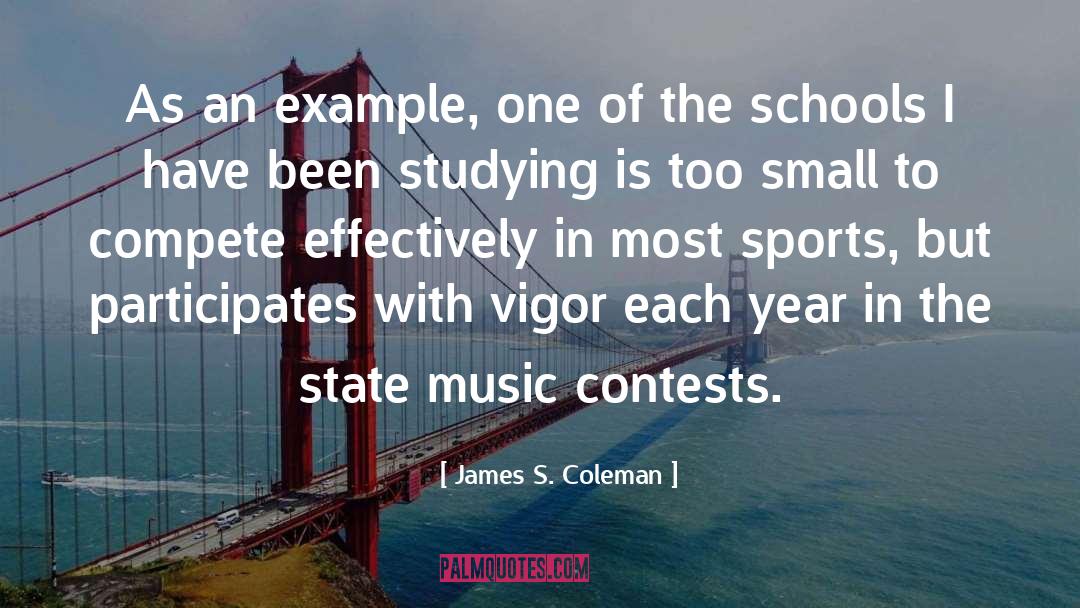 James S. Coleman Quotes: As an example, one of