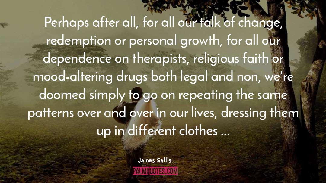 James Sallis Quotes: Perhaps after all, for all