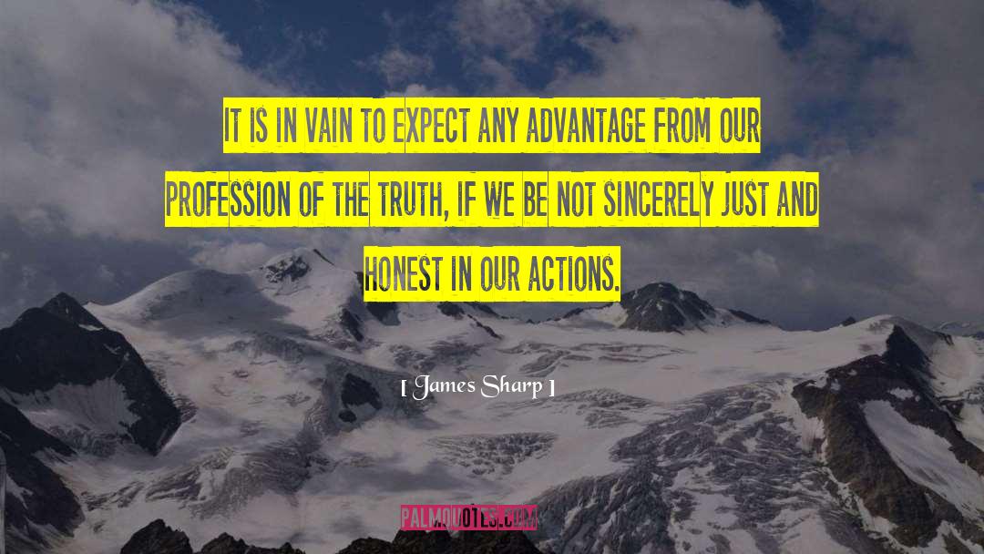 James Sharp Quotes: It is in vain to