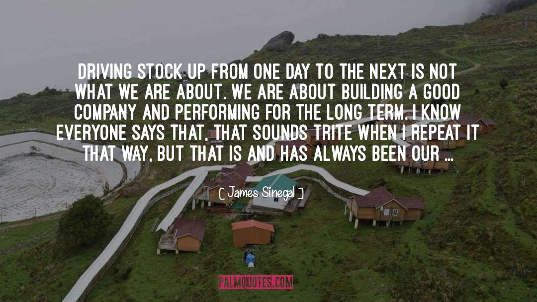 James Sinegal Quotes: Driving stock up from one