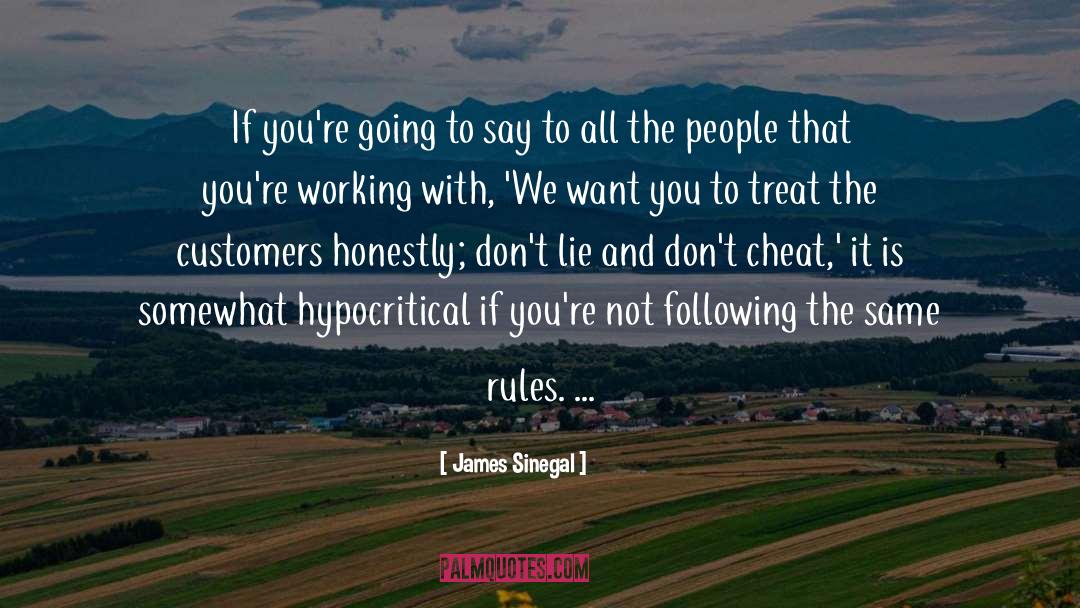 James Sinegal Quotes: If you're going to say