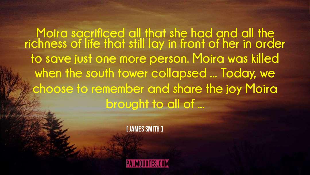 James Smith Quotes: Moira sacrificed all that she