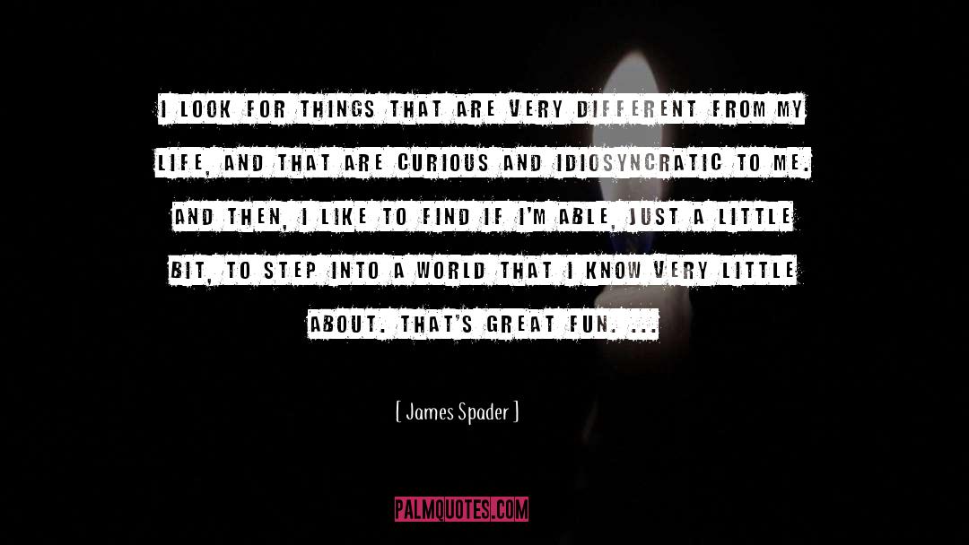 James Spader Quotes: I look for things that