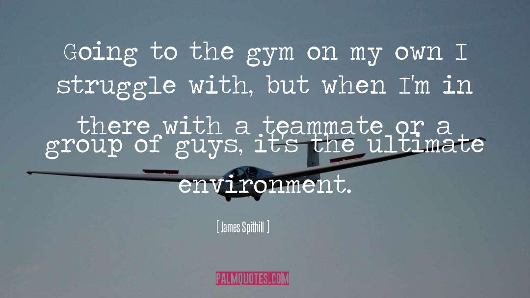 James Spithill Quotes: Going to the gym on