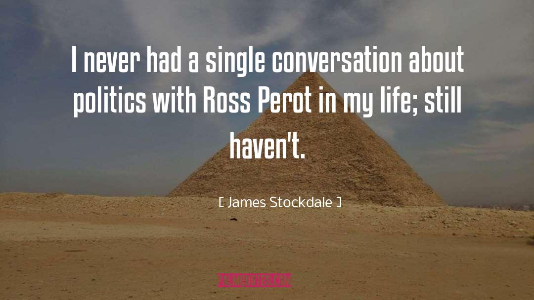 James Stockdale Quotes: I never had a single