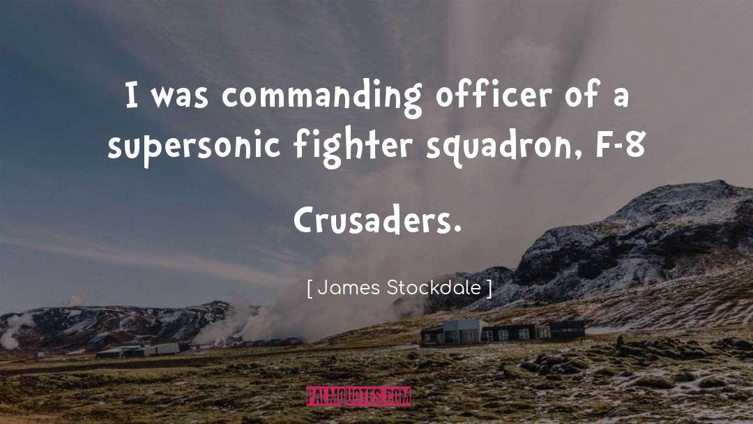 James Stockdale Quotes: I was commanding officer of