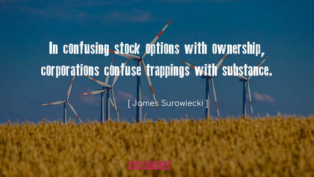 James Surowiecki Quotes: In confusing stock options with