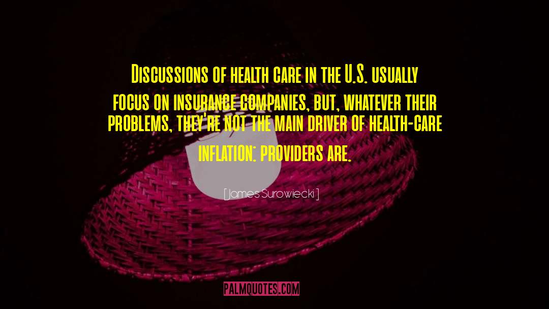 James Surowiecki Quotes: Discussions of health care in