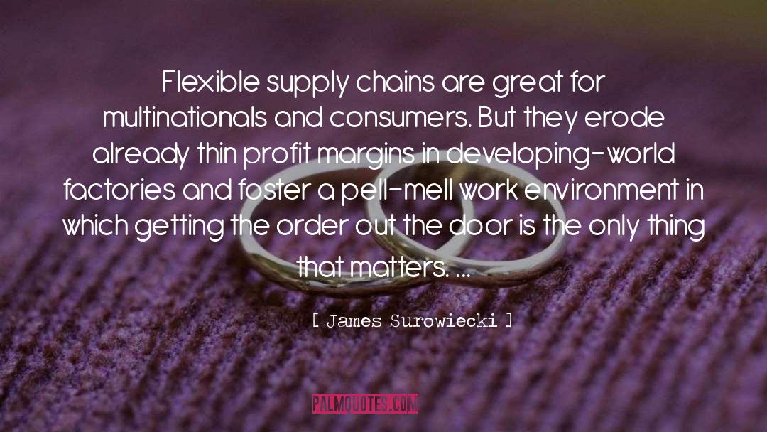 James Surowiecki Quotes: Flexible supply chains are great