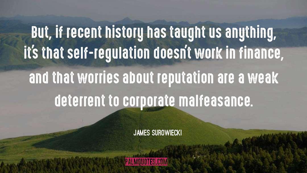 James Surowiecki Quotes: But, if recent history has