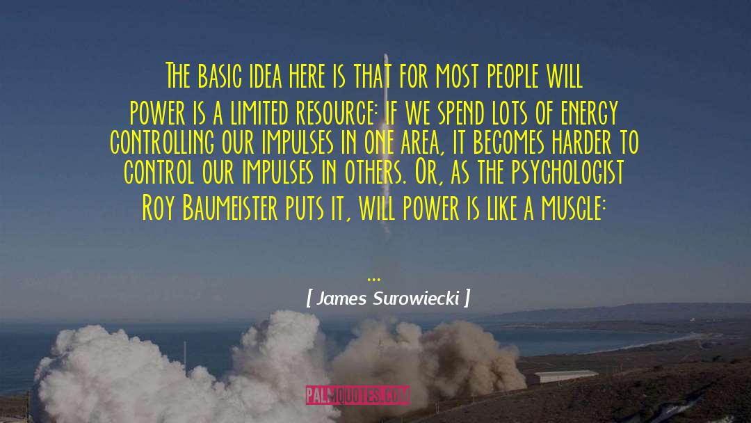 James Surowiecki Quotes: The basic idea here is