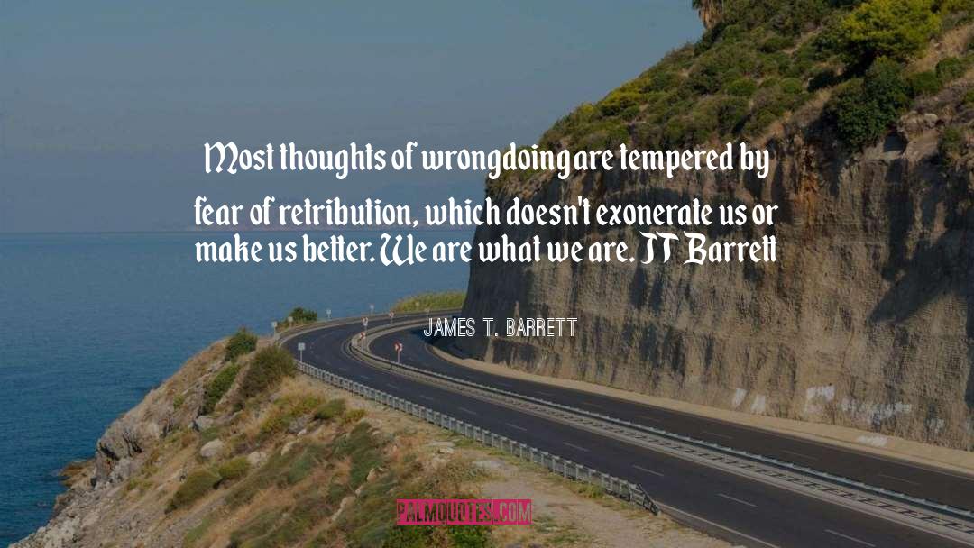 James T. Barrett Quotes: Most thoughts of wrongdoing are