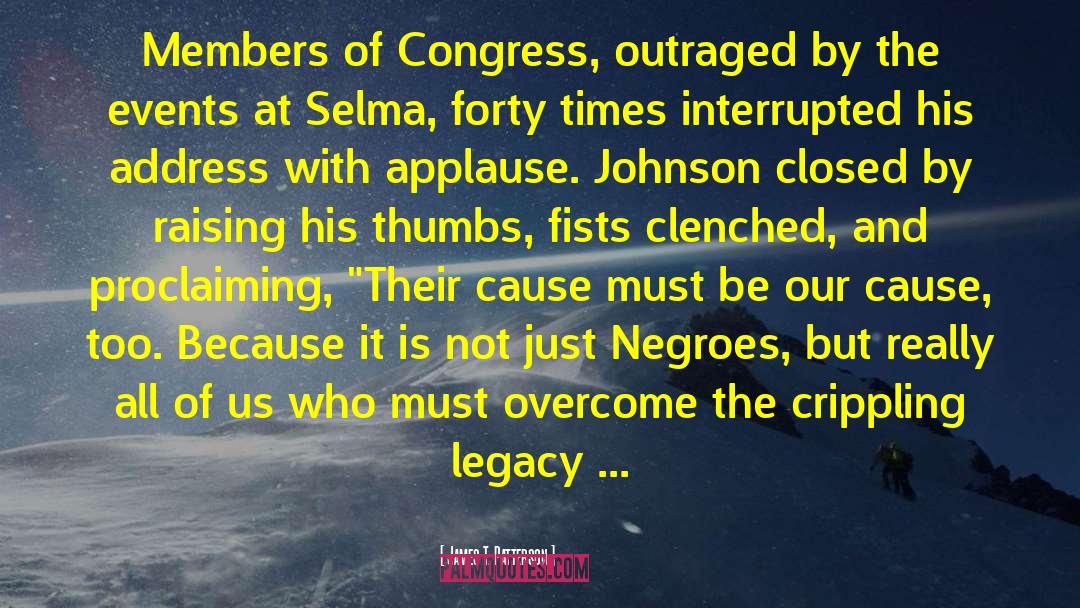 James T. Patterson Quotes: Members of Congress, outraged by