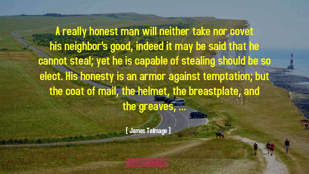 James Talmage Quotes: A really honest man will