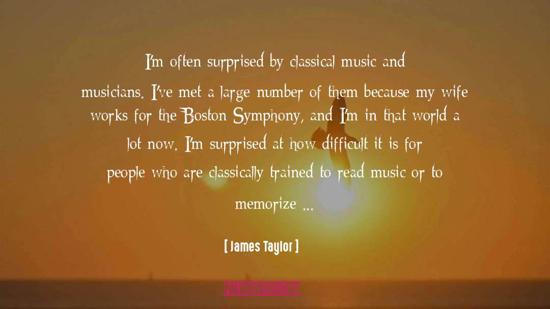 James Taylor Quotes: I'm often surprised by classical