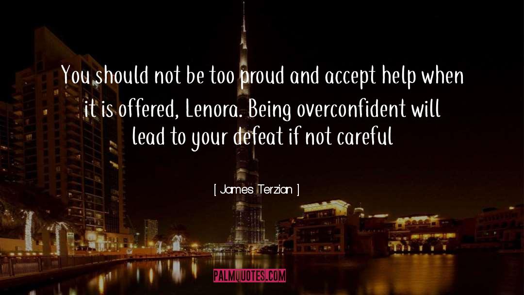James Terzian Quotes: You should not be too