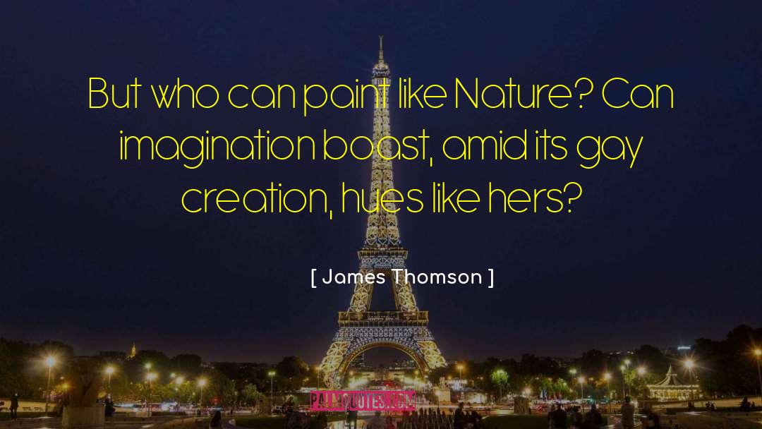 James  Thomson Quotes: But who can paint like