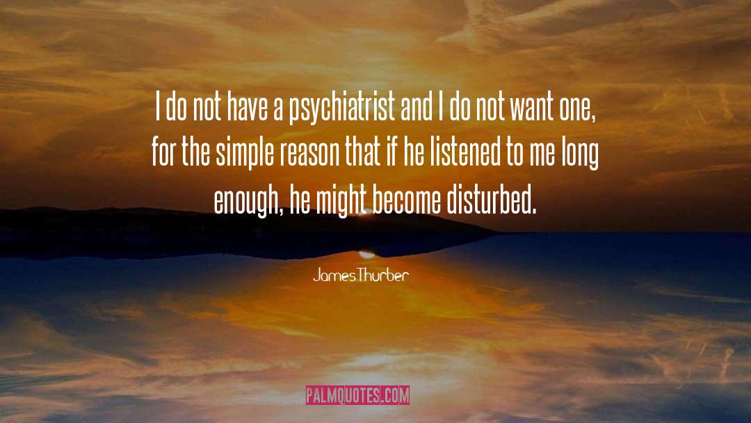 James Thurber Quotes: I do not have a