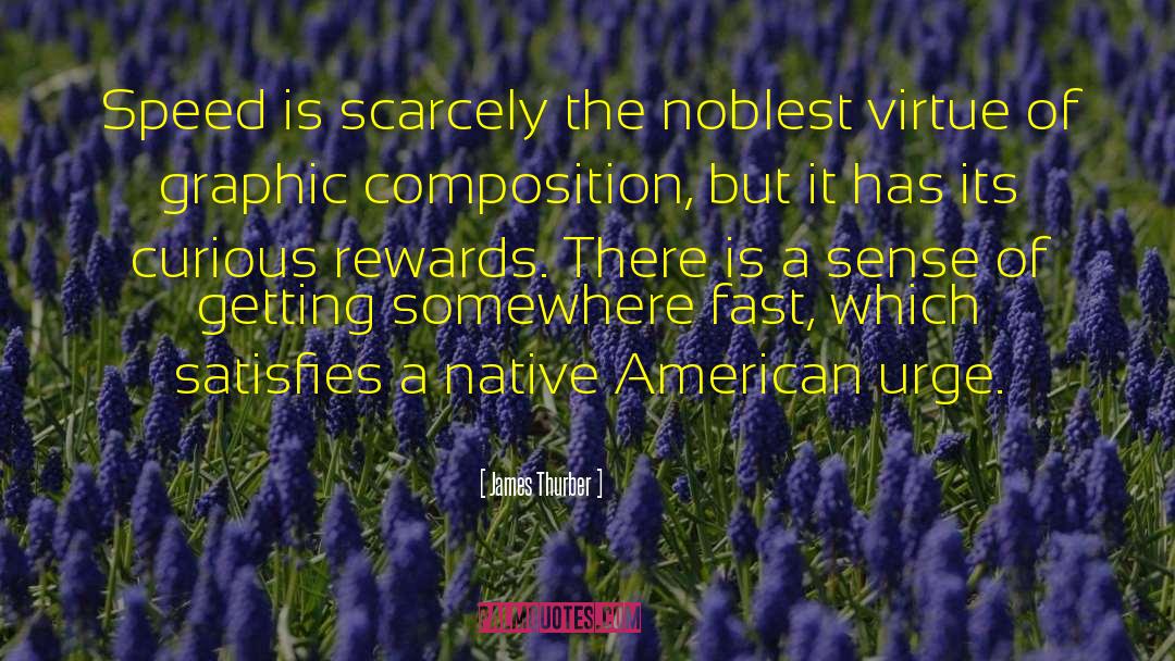 James Thurber Quotes: Speed is scarcely the noblest