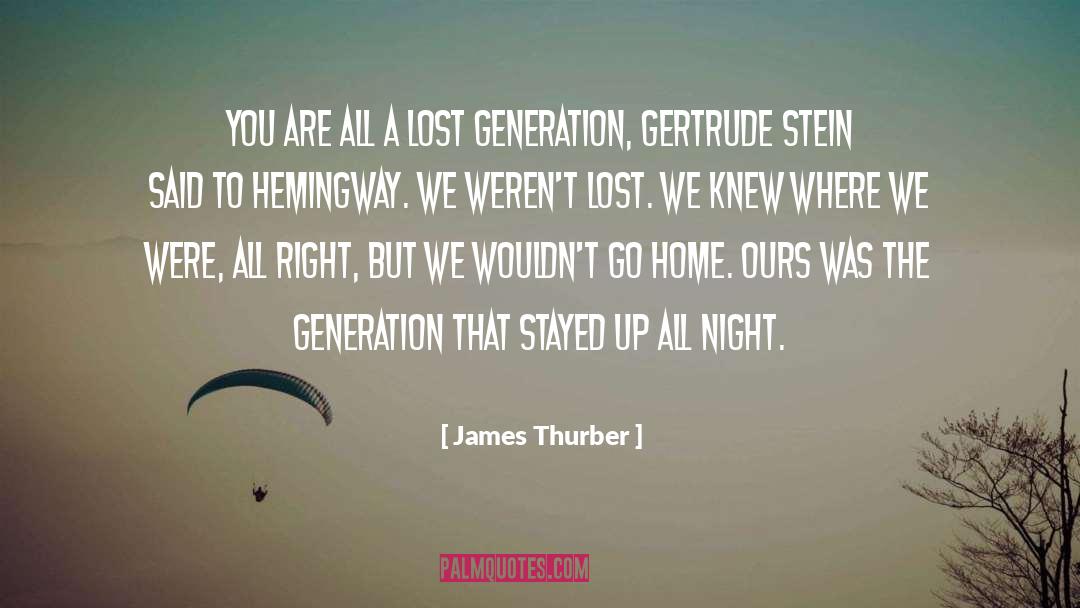 James Thurber Quotes: You are all a lost