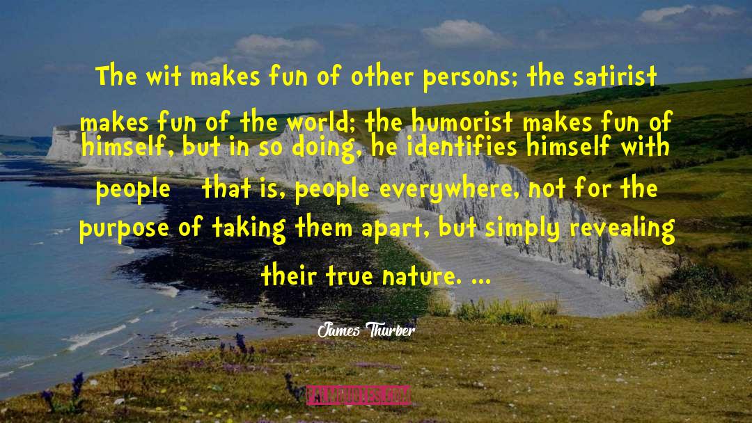 James Thurber Quotes: The wit makes fun of