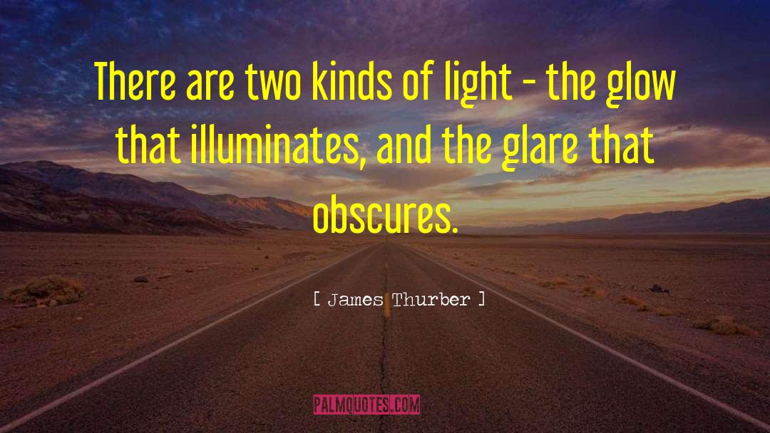 James Thurber Quotes: There are two kinds of