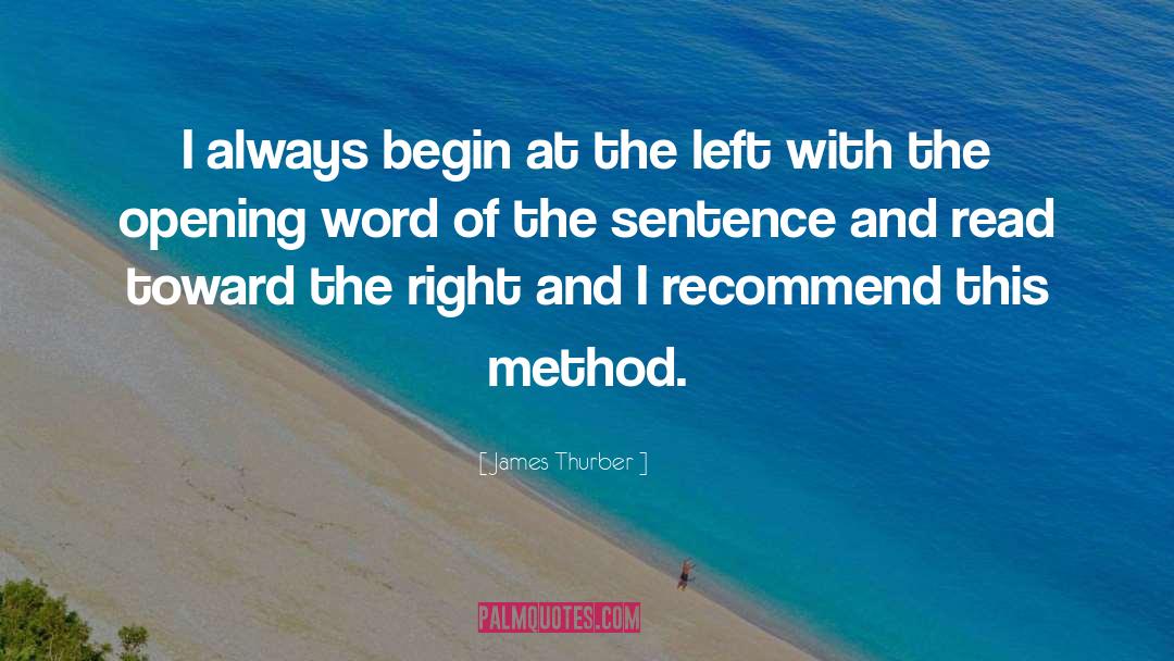 James Thurber Quotes: I always begin at the