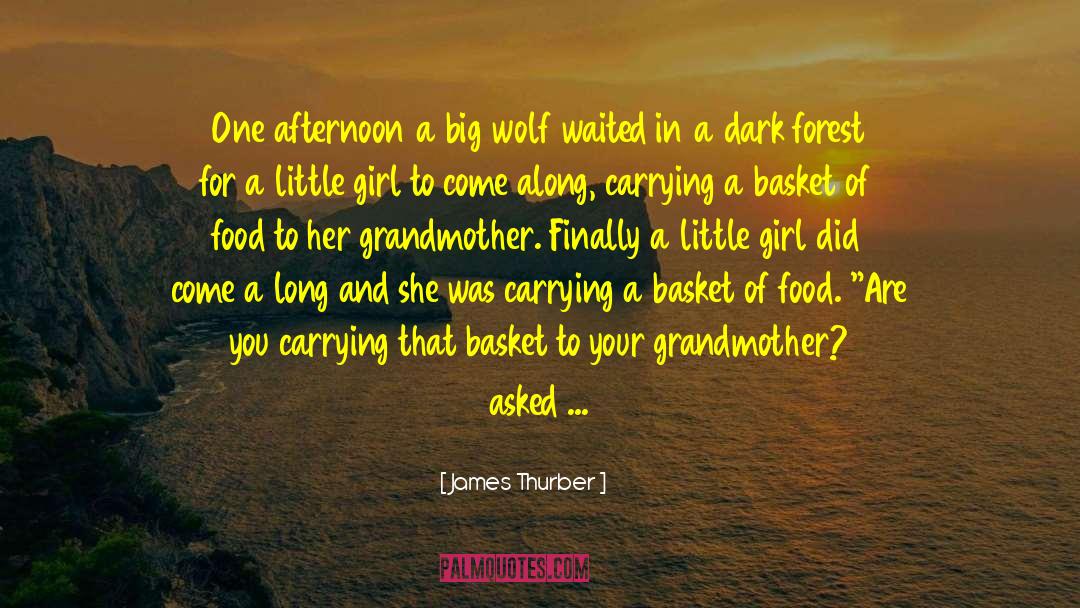 James Thurber Quotes: One afternoon a big wolf