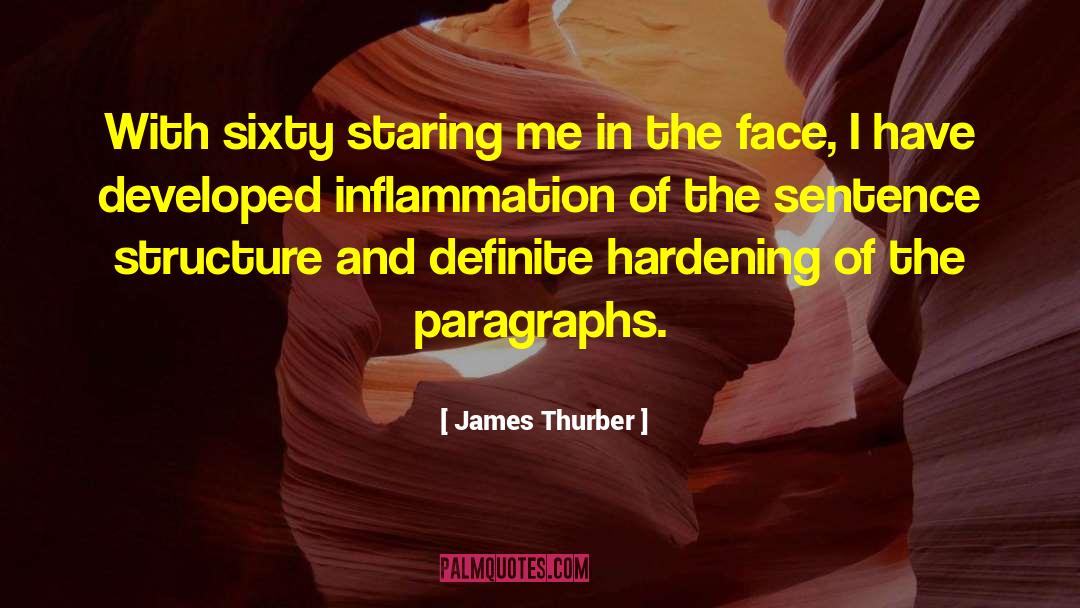 James Thurber Quotes: With sixty staring me in