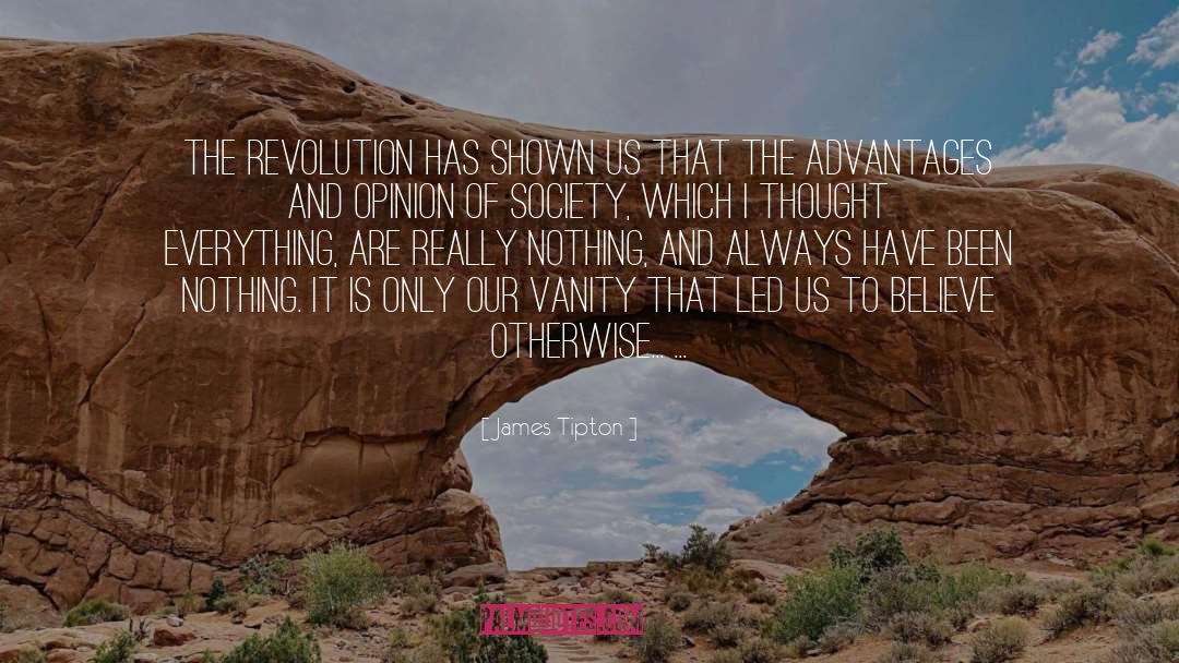 James Tipton Quotes: The Revolution has shown us