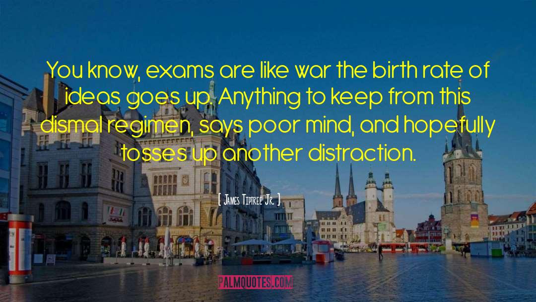 James Tiptree Jr. Quotes: You know, exams are like