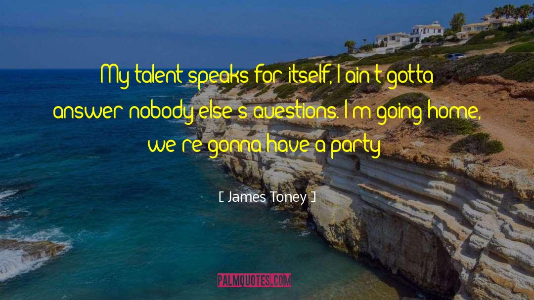 James Toney Quotes: My talent speaks for itself,