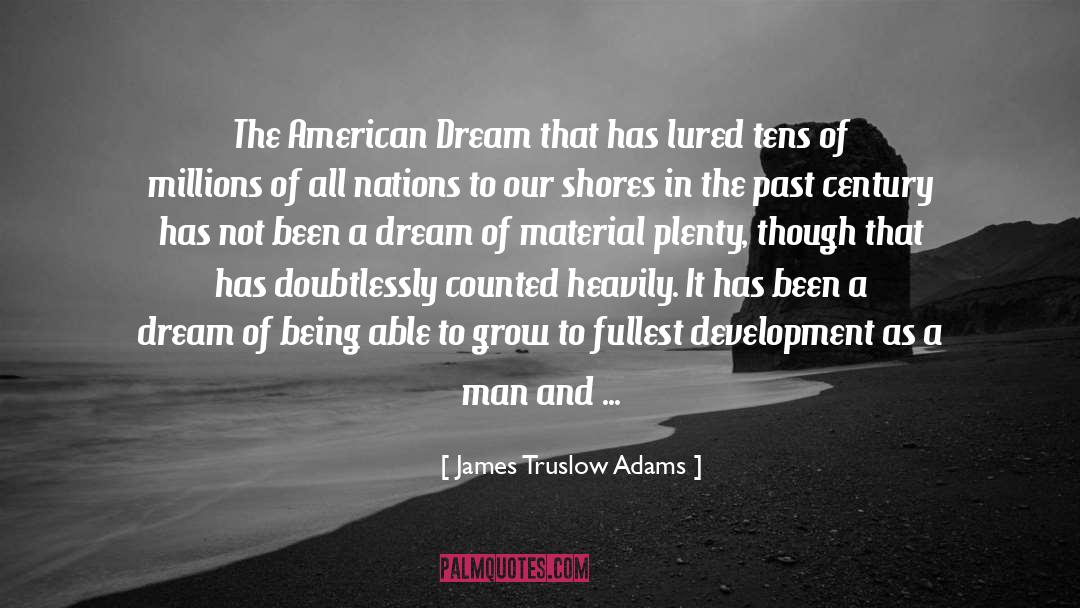 James Truslow Adams Quotes: The American Dream that has