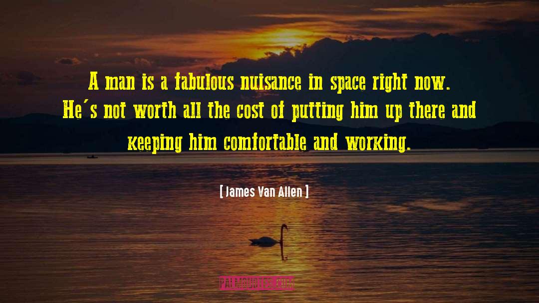 James Van Allen Quotes: A man is a fabulous