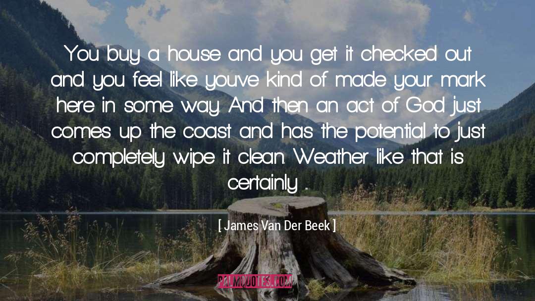 James Van Der Beek Quotes: You buy a house and