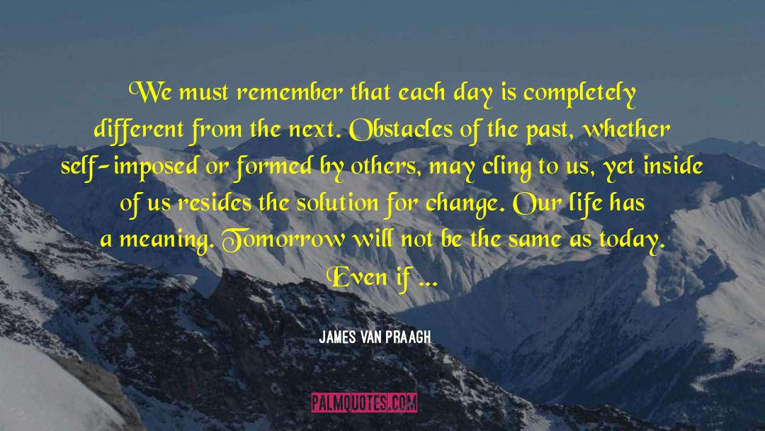 James Van Praagh Quotes: We must remember that each