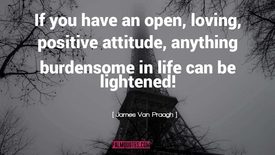 James Van Praagh Quotes: If you have an open,