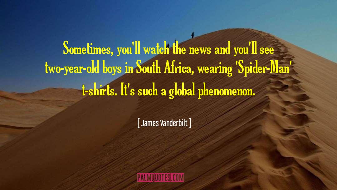 James Vanderbilt Quotes: Sometimes, you'll watch the news