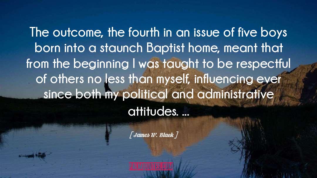 James W. Black Quotes: The outcome, the fourth in