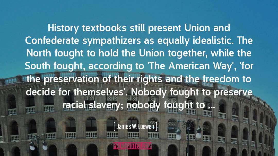 James W. Loewen Quotes: History textbooks still present Union