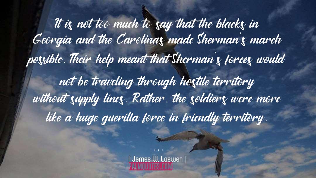 James W. Loewen Quotes: It is not too much