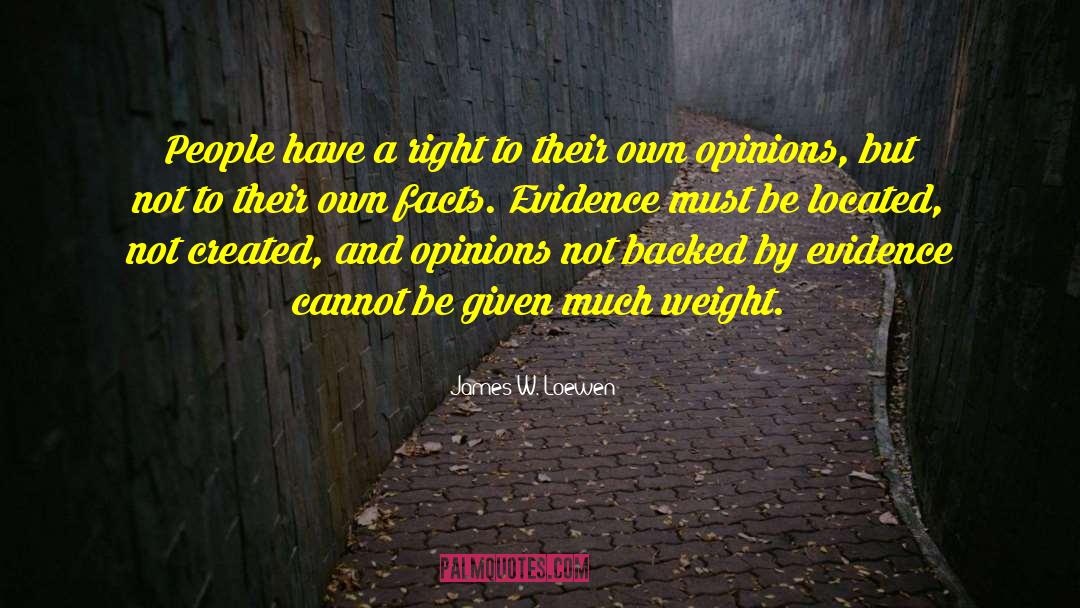 James W. Loewen Quotes: People have a right to