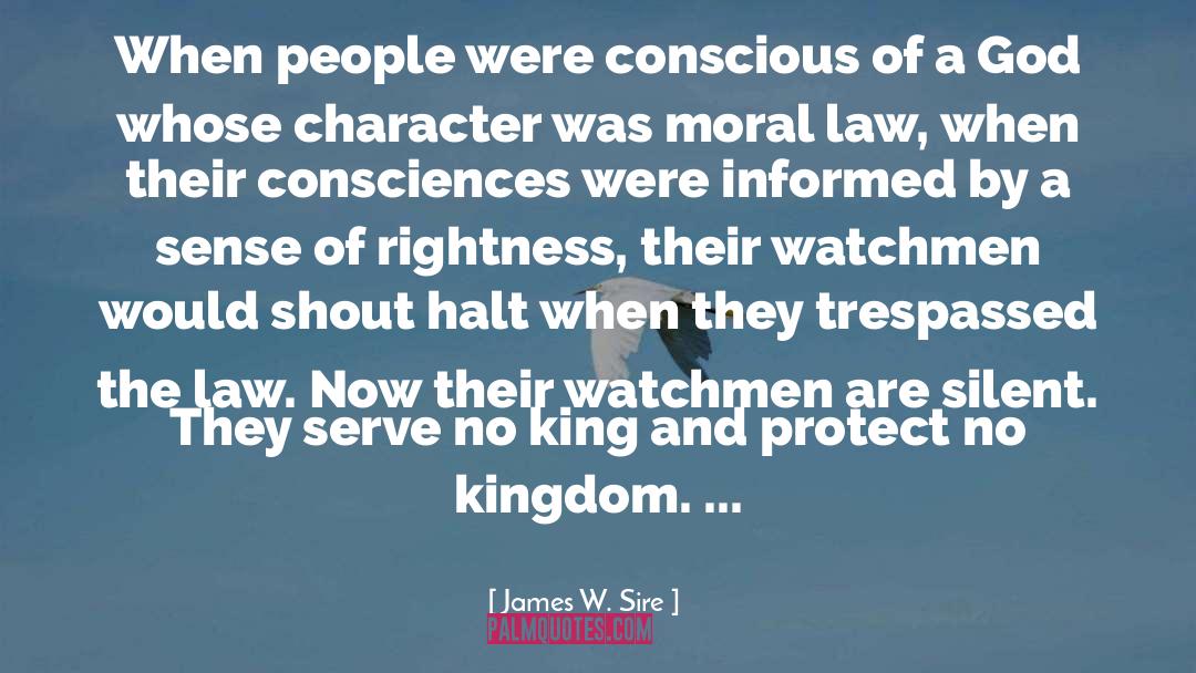 James W. Sire Quotes: When people were conscious of