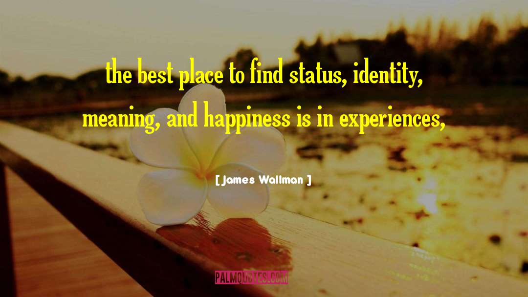 James Wallman Quotes: the best place to find