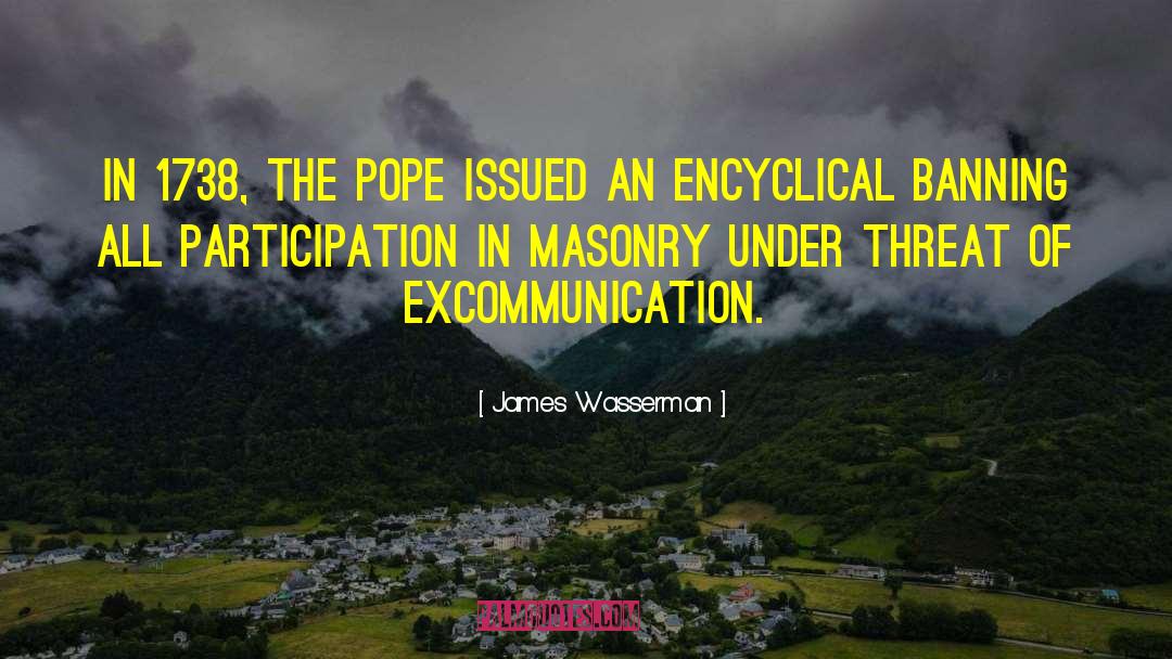 James Wasserman Quotes: In 1738, the Pope issued