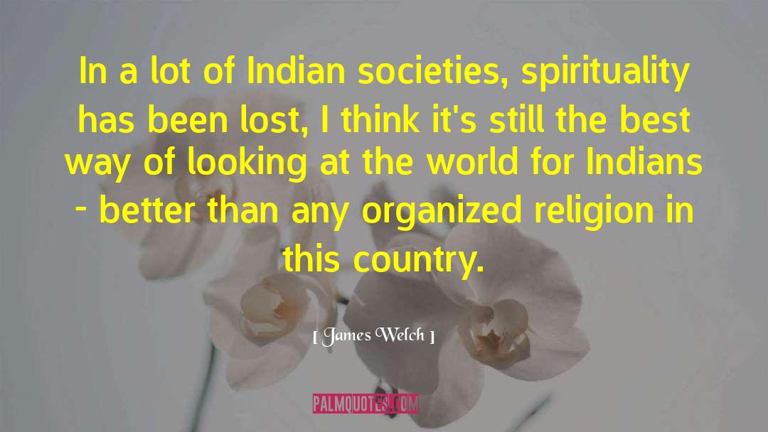 James Welch Quotes: In a lot of Indian