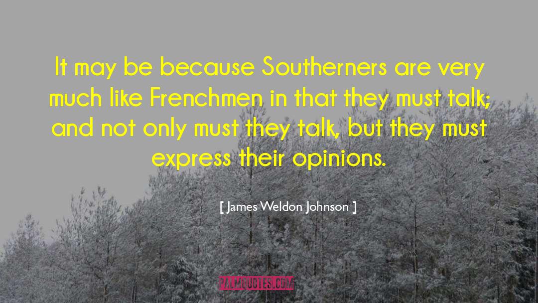 James Weldon Johnson Quotes: It may be because Southerners