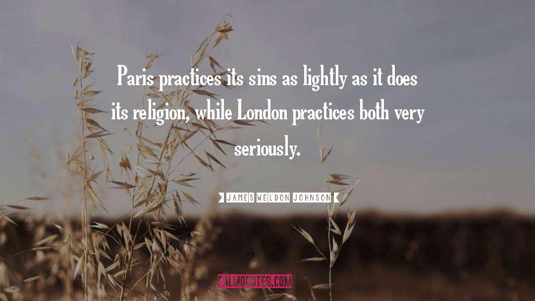 James Weldon Johnson Quotes: Paris practices its sins as